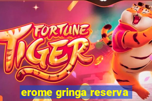 erome gringa reserva