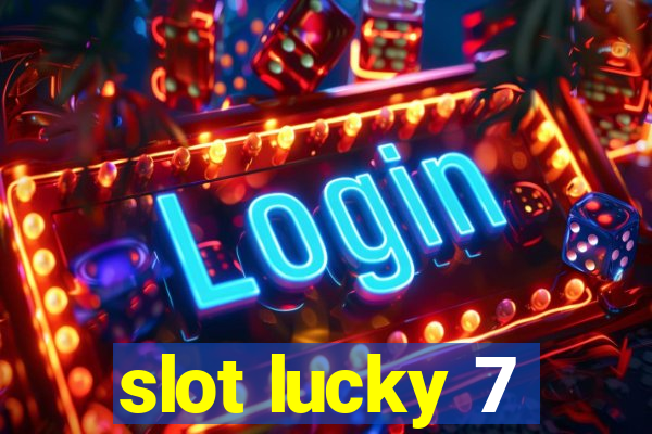 slot lucky 7