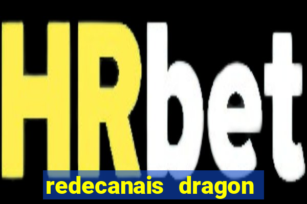 redecanais dragon ball z