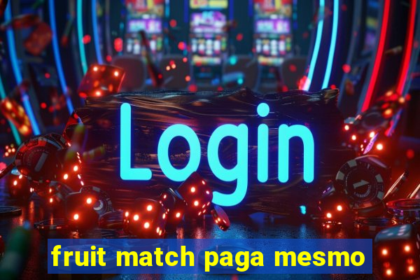 fruit match paga mesmo