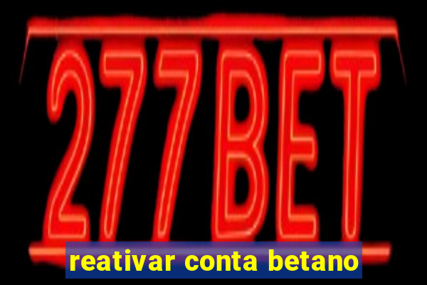 reativar conta betano