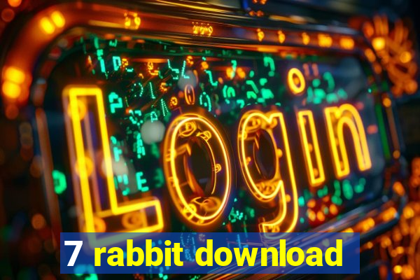 7 rabbit download