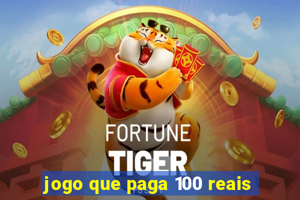 jogo que paga 100 reais