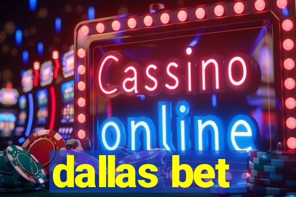 dallas bet