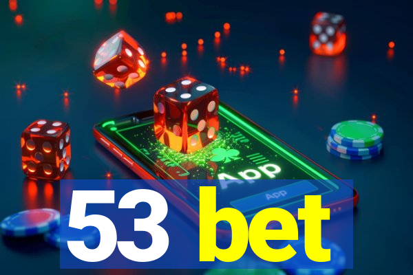 53 bet