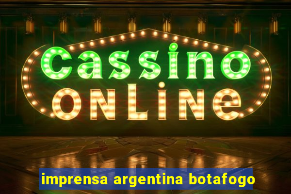 imprensa argentina botafogo