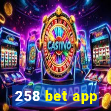 258 bet app