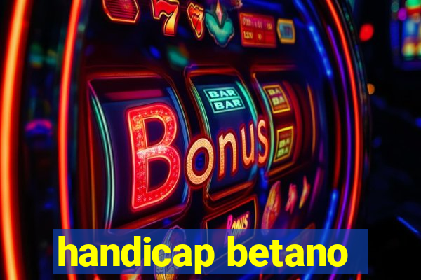 handicap betano