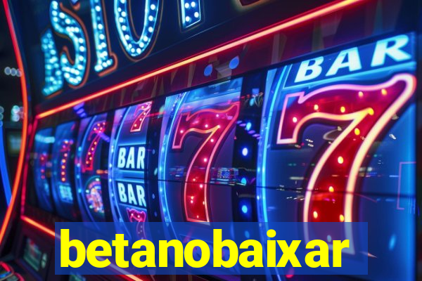 betanobaixar