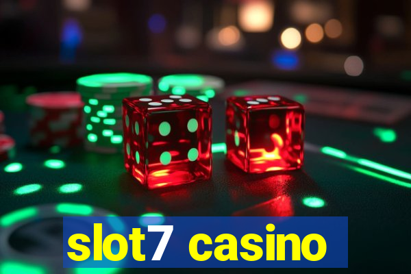 slot7 casino