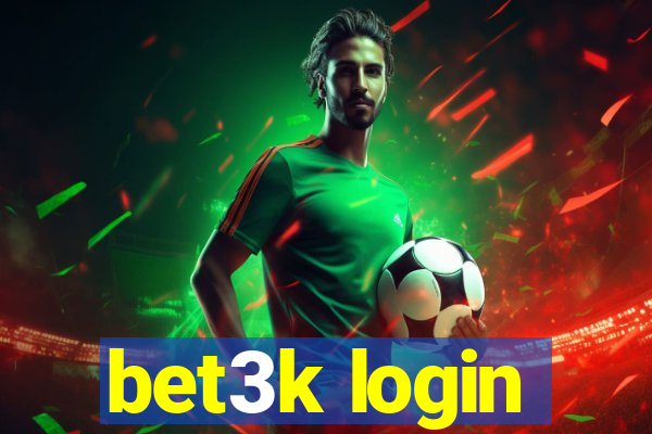 bet3k login