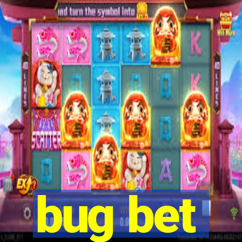 bug bet