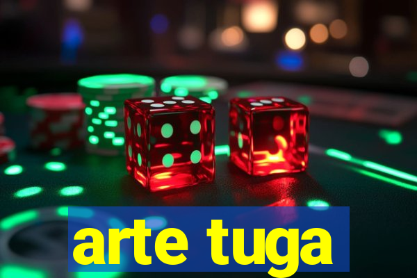 arte tuga