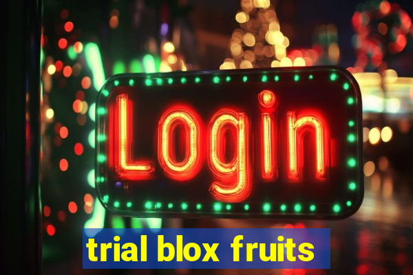 trial blox fruits