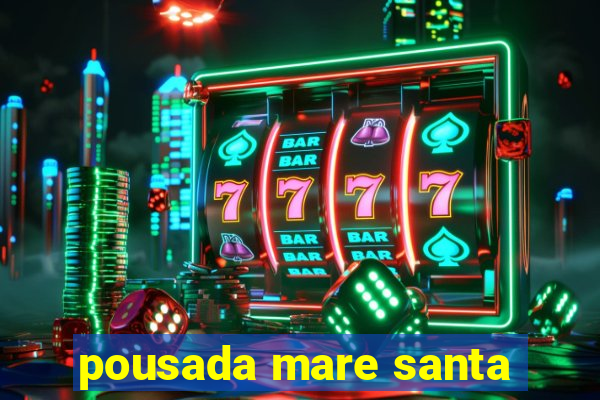 pousada mare santa