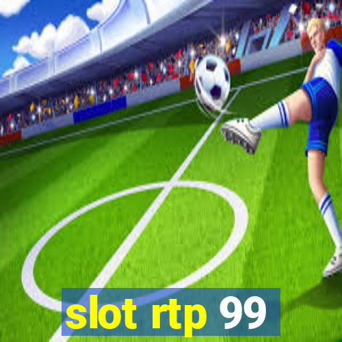 slot rtp 99