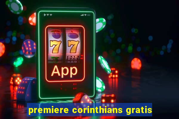 premiere corinthians gratis