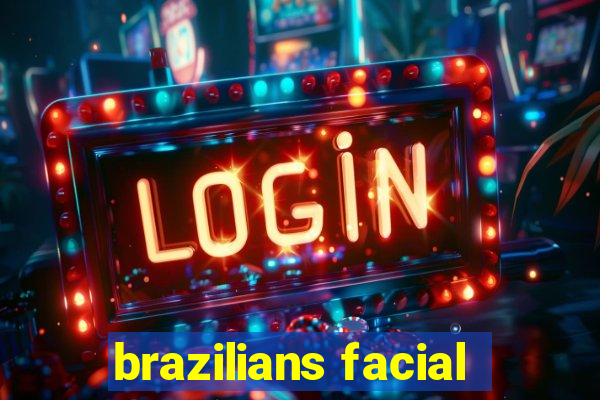 brazilians facial