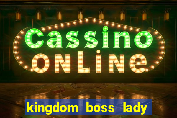 kingdom boss lady network tv