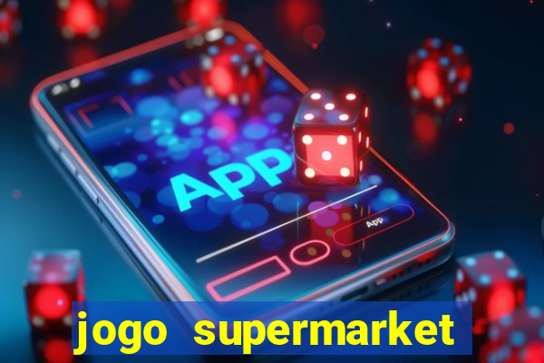 jogo supermarket spree demo