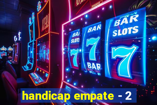 handicap empate - 2