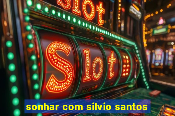 sonhar com silvio santos