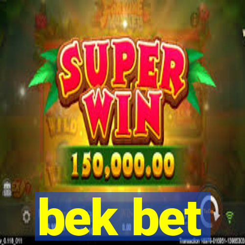 bek bet