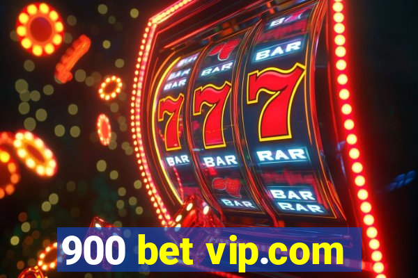 900 bet vip.com