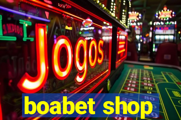 boabet shop