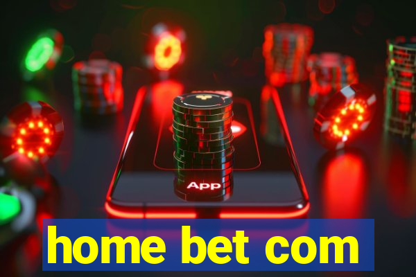 home bet com