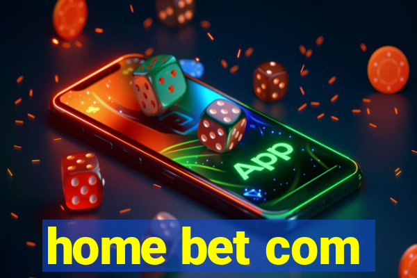 home bet com