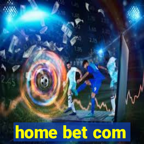 home bet com