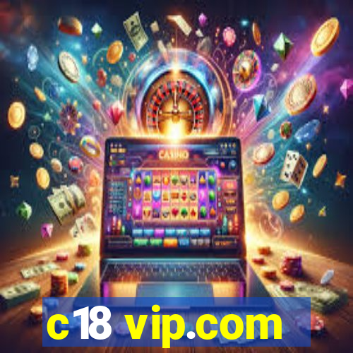 c18 vip.com