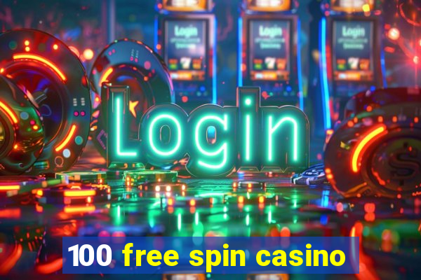 100 free spin casino