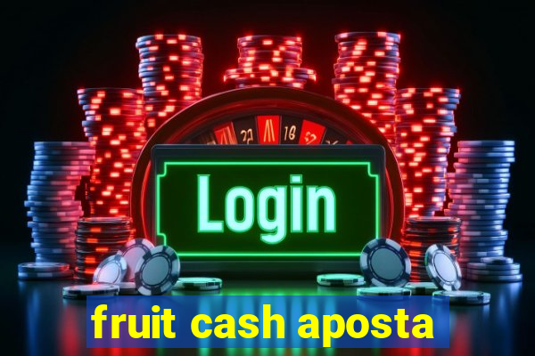 fruit cash aposta