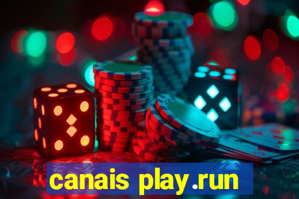 canais play.run