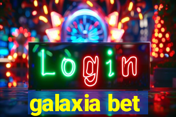 galaxia bet