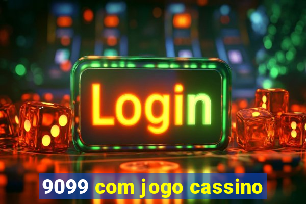 9099 com jogo cassino