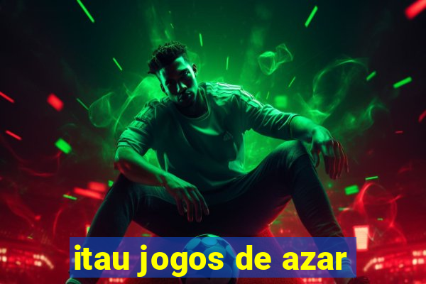 itau jogos de azar