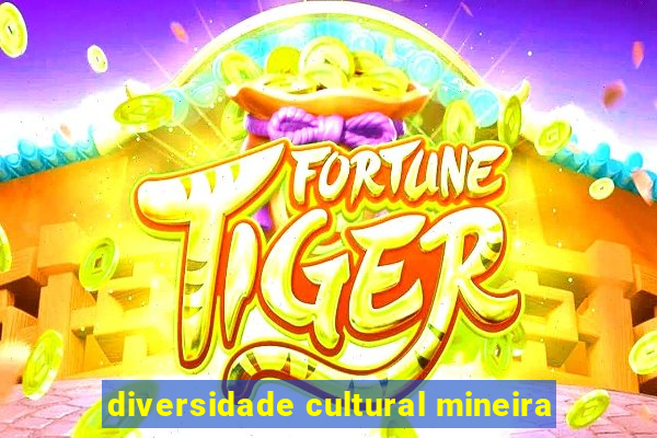 diversidade cultural mineira