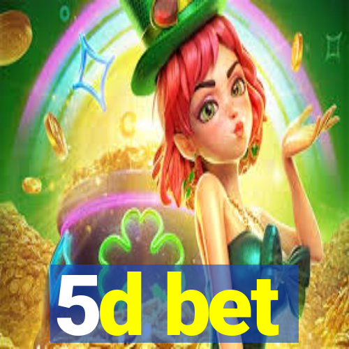 5d bet