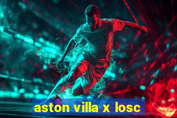 aston villa x losc