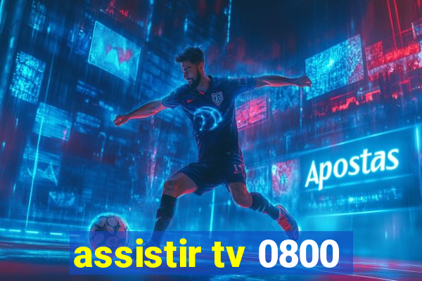 assistir tv 0800