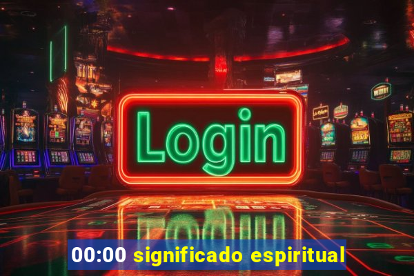 00:00 significado espiritual