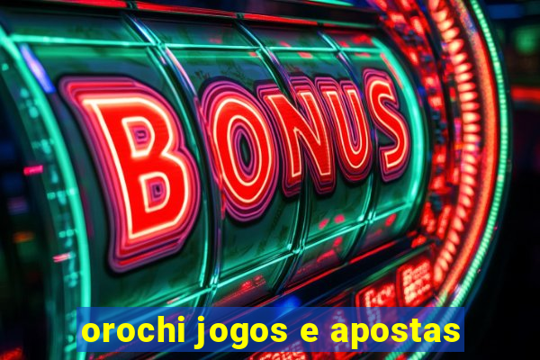 orochi jogos e apostas