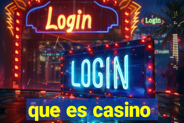 que es casino