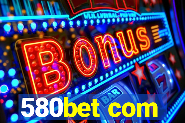 580bet com