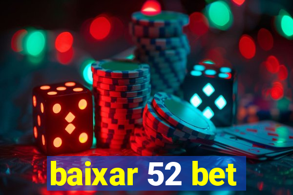 baixar 52 bet