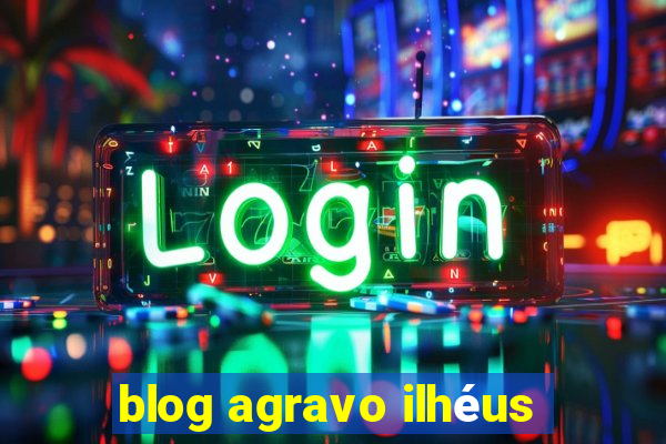 blog agravo ilhéus