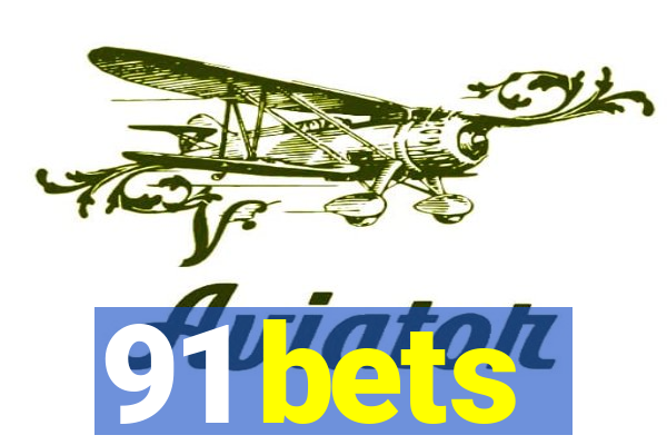 91 bets